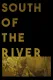 South of the River
