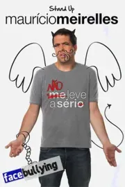 Maurício Meirelles: Não Leve A Sério