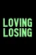 Loving Losing