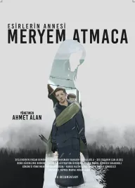 Esirlerin Annesi; Meryem Atmaca