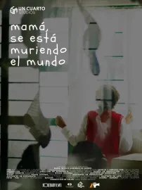 Mamá, se está muriendo el mundo