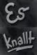Es knallt