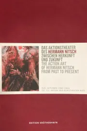 Das Aktionstheater Des Hermann Nitsch Zwischen Herkunft Und Zukunft