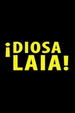 ¡Diosa Laia!