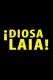 ¡Diosa Laia!