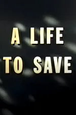 Life to Save, A