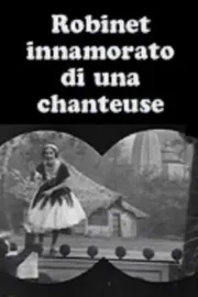 Robinet innamorato di una chanteuse