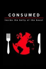 Consumed: Inside the Belly of the Beast