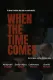 When the Time Comes