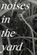 Noises In The Yard
