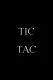 Tic, Tac