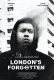 London's Forgotten