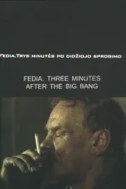 Fedia. Trys minutės po didžiojo sprogimo