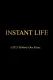 Instant Life
