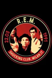 R.E.M: Shocking Club, Milan, Italy