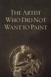 The Artist Who Did Not Want to Paint