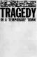 Tragedy in a Temporary Town