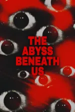 The Abyss Beneath Us