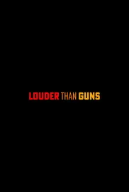 Louder Than Guns