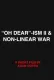 "Oh Dear"-ism II & Non-Linear War