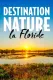 Destination nature : La Floride