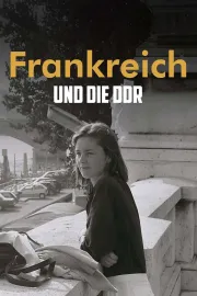 Amour fou im Kalten Krieg – Frankreich und die DDR
