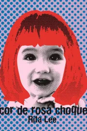 Rita Lee - Biograffiti: Cor de Rosa Choque