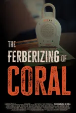 The Ferberizing of Coral