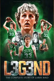 LEGEND: The Complete Story of Larry Bird