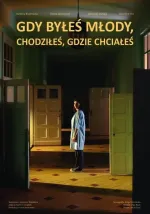 Gdy byłeś młody, chodziłeś gdzie chciałeś