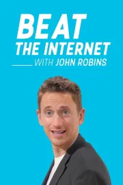 Beat the Internet with John Robins