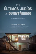 Los Últimos Judíos de Guantánamo