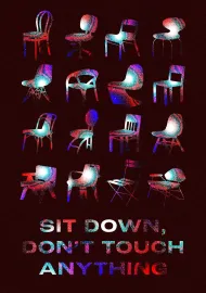 Sit Down, Don't Touch Anything