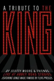 Scotty Moore & Friends: A Tribute to the King