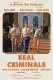 Real Criminals