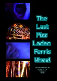 The Last Piss Laden Ferris Wheel