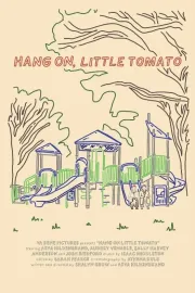 Hang On, Little Tomato