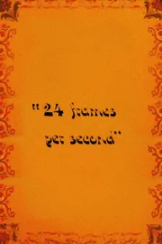 24 Frames Per Second