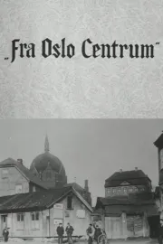 Oslofilm: Fra Oslo Centrum