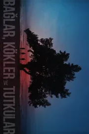 Baglar, Kökler ve Tutkular