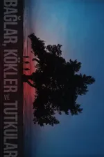 Baglar, Kökler ve Tutkular