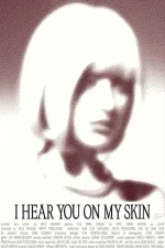 Je T'entends Sur Ma Peau