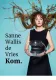 Sanne Wallis de Vries: Kom