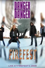 DANGER DANGER: Live At Firefest V