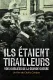 Ils étaient tirailleurs, voix oubliées de la Grande Guerre