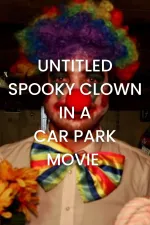 Untitled Spooky Clown in A Car Park Movie