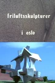 Oslofilm: Friluftsskulpturer i Oslo