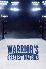 Warrior's Greatest Matches