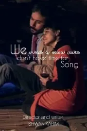 We don't have time for song