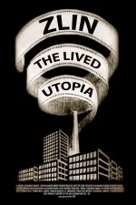 Zlin - The Lived Utopia